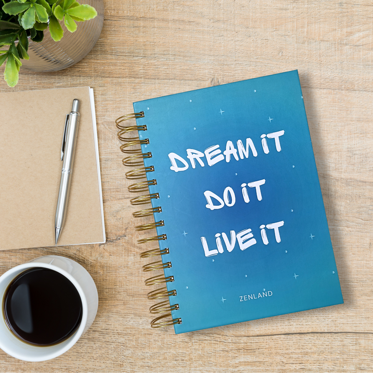 Dream it. Do it. Live it.